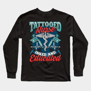 Cute Tattooed Nurse Inked And Educated Nursing Pun Long Sleeve T-Shirt